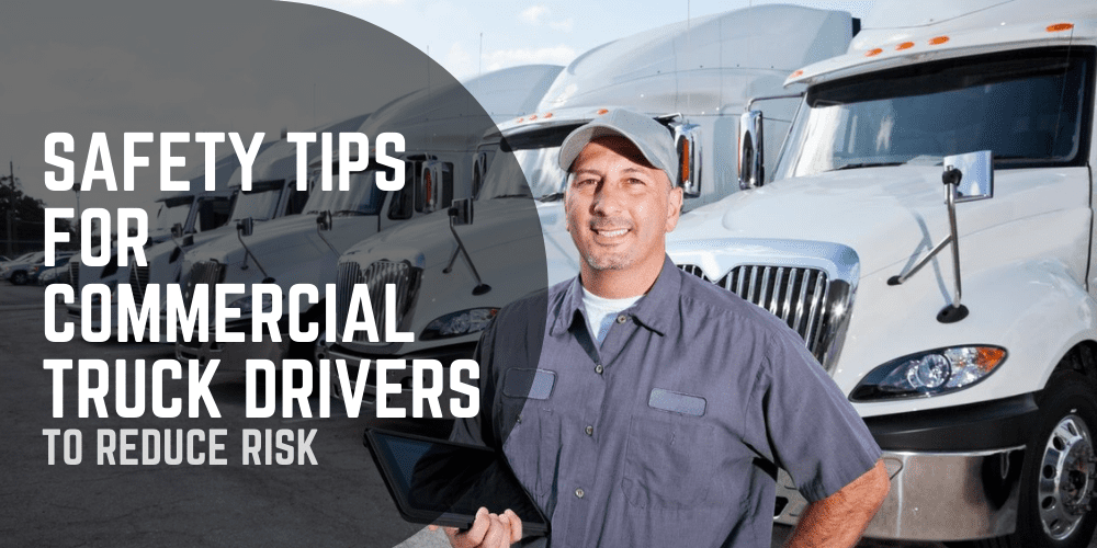 Safety Tips for Commercial Truck Drivers