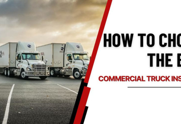 How to Choose the Best Commercial Truck Insurance